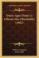 Duain Agus Orain Le Uilleam Mac Dhunleibhe (1882)