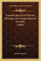 Conseils Sur L'Art D'Ecrire Principes De Composition Et De Style (1896)