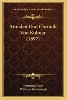 Annalen Und Chronik Von Kolmar (1897)