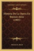Historia De La Opera En Buenos Aires (1905)