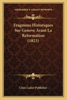 Fragmens Historiques Sur Geneve Avant La Reformation (1823)