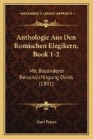 Anthologie Aus Den Romischen Elegikern, Book 1-2