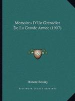 Memoires D'Un Grenadier De La Grande Armee (1907)