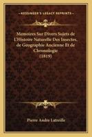 Memoires Sur Divers Sujets De L'Histoire Naturelle Des Insectes, De Geographie Ancienne Et De Chronologie (1819)