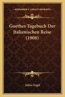 Goethes Tagebuch Der Italienischen Reise (1908)