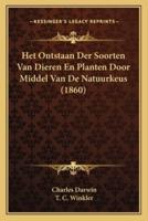 Het Ontstaan Der Soorten Van Dieren En Planten Door Middel Van De Natuurkeus (1860)
