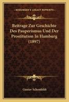 Beitrage Zur Geschichte Des Pauperismus Und Der Prostitution In Hamburg (1897)