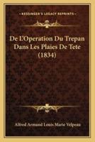 De L'Operation Du Trepan Dans Les Plaies De Tete (1834)