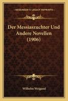 Der Messiaszuchter Und Andere Novellen (1906)