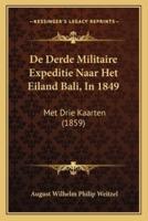 De Derde Militaire Expeditie Naar Het Eiland Bali, In 1849