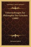 Untersuchungen Zur Philosophie Der Griechen (1888)