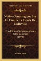 Notice Genealogique Sur La Famille Le Doulx De Melleville