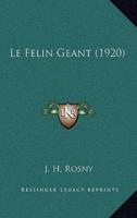 Le Felin Geant (1920)