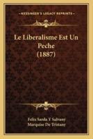 Le Liberalisme Est Un Peche (1887)
