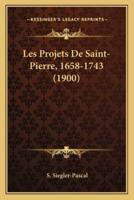 Les Projets De Saint-Pierre, 1658-1743 (1900)