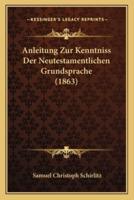 Anleitung Zur Kenntniss Der Neutestamentlichen Grundsprache (1863)