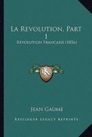 La Revolution, Part 1