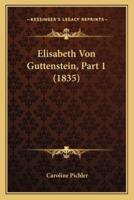 Elisabeth Von Guttenstein, Part 1 (1835)