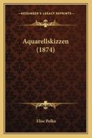 Aquarellskizzen (1874)