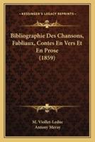 Bibliographie Des Chansons, Fabliaux, Contes En Vers Et En Prose (1859)