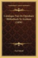 Catalogus Van De Openbare Bibliotheek Te Arnhem (1858)