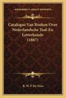 Catalogus Van Boeken Over Nederlandsche Taal-En Letterkunde (1887)