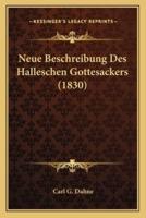 Neue Beschreibung Des Halleschen Gottesackers (1830)