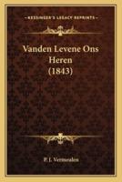 Vanden Levene Ons Heren (1843)