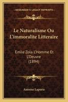 Le Naturalisme Ou L'immoralite Litteraire