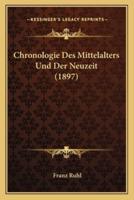 Chronologie Des Mittelalters Und Der Neuzeit (1897)