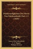 Denkwurdigkeiten Des Herrn Von Falckenskiold, Part 1-2 (1826)