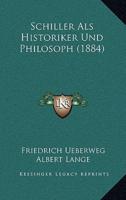 Schiller Als Historiker Und Philosoph (1884)