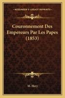 Couronnement Des Empereurs Par Les Papes (1853)