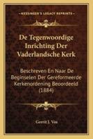 De Tegenwoordige Inrichting Der Vaderlandsche Kerk