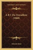 A B C Du Travailleur (1868)