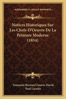 Notices Historiques Sur Les Chefs-D'Oeuvre De La Peinture Moderne (1854)