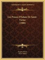 Les Proses D'Adam De Saint-Victor (1900)
