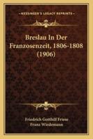 Breslau In Der Franzosenzeit, 1806-1808 (1906)