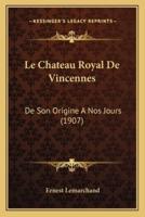 Le Chateau Royal De Vincennes