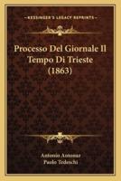 Processo Del Giornale Il Tempo Di Trieste (1863)