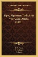Elpis, Algemeen Tijdschrift Voor Zuid-Afrika (1861)