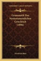 Grammatik Des Neutestamentlichen Griechisch (1896)