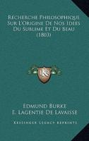 Recherche Philosophique Sur L'Origine De Nos Idees Du Sublime Et Du Beau (1803)