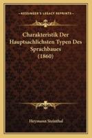 Charakteristik Der Hauptsachlichsten Typen Des Sprachbaues (1860)