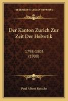 Der Kanton Zurich Zur Zeit Der Helvetik