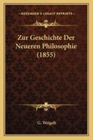 Zur Geschichte Der Neueren Philosophie (1855)