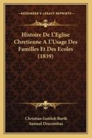 Histoire De L'Eglise Chretienne A L'Usage Des Familles Et Des Ecoles (1839)
