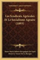 Les Syndicats Agricoles Et Le Socialisme Agraire (1893)