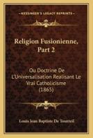 Religion Fusionienne, Part 2