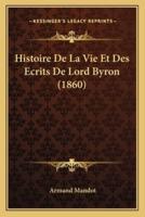 Histoire De La Vie Et Des Ecrits De Lord Byron (1860)